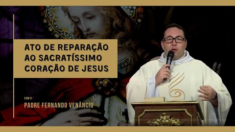 ATO DE REPARAÇÃO AO CORAÇÃO DE JESUS