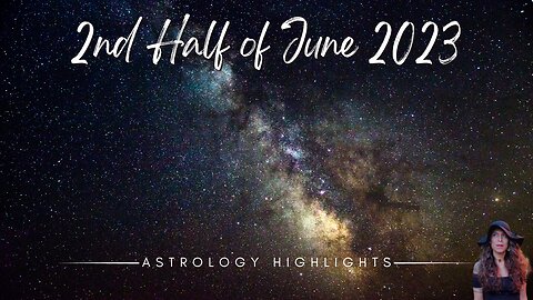 ASTROLOGY HIGHLIGHTS | June 17th - July 3rd 2023 | New Moon to Full Moon + Saturn & Neptune Retro