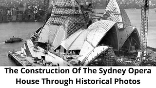 The Construction Of The Sydney Opera House Through Historical Photos