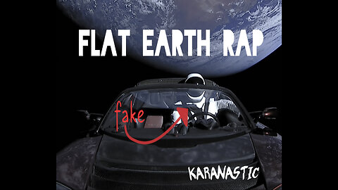 Flat Earth Rap | Karanastic
