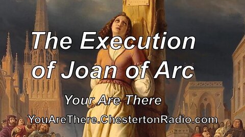 The Execution of Joan of Arc - Time Travel History Podcast