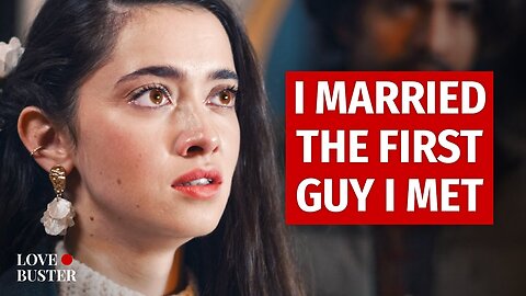 I MARRIED THE FIRST GUY I MET | @LoveBuster_