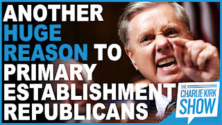 Another Huge Reason To Primary Establishment Republicans