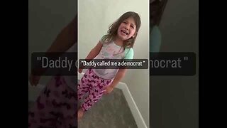 "Daddy Called Her A Democrat!!"