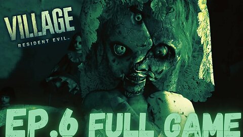 RESIDENT EVIL VILLAGE (RE8) Gameplay Walkthrough EP.6- Monster Baby & Angie Doll FULL GAME