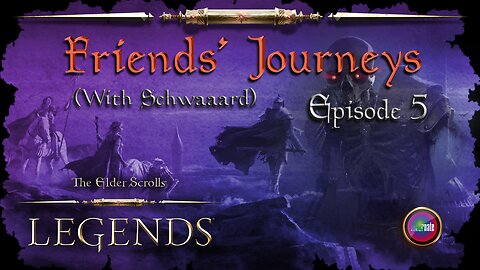 Elder Scrolls Legends: Friends' Journeys - Ep 5