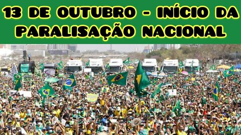 13 DE OUTUBRO - INÍCIO DA MAIOR PARALISAÇÃO DA HISTÓRIA DO BRASIL! VEM AÇO AÍ!