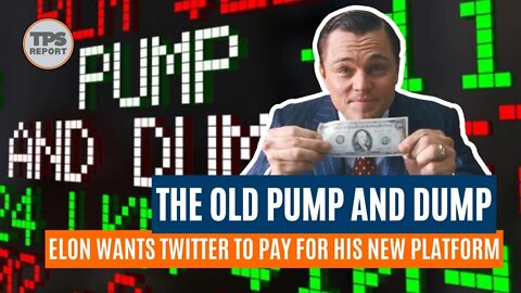 Elon wants Twitter to pay for his new platform • TPS Report