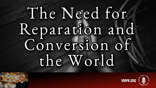 12 Jun 24, The Bishop Strickland Hour: The Need for Reparation and Conversion of the World