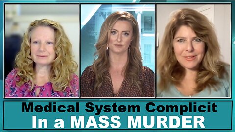 Dr. Naomi Wolf: The Medical System SEEMS TO BE as Complicit In a Mass Murder