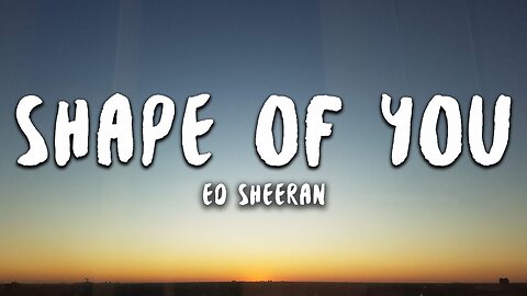 Ed Sheeran - shape of you English song