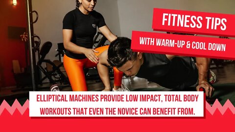 Elliptical Machines Provide Low Impact, Total Body Workouts That Even The Novice Can Benefit From