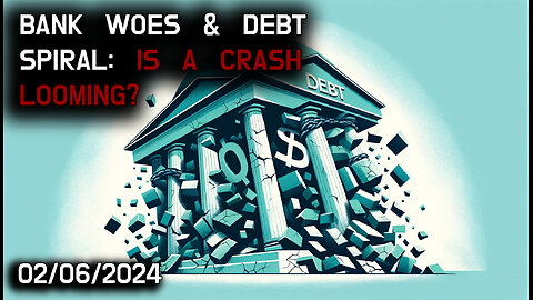 🏦💥 Bank Troubles & Escalating Debt: Precursors to a Financial Crash? 💥🏦