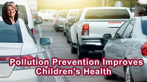 Pollution Prevention Presents A Major, Largely Unexploited Opportunity To Improve Children's Health