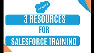 Here are my 3 training resources for salesforce