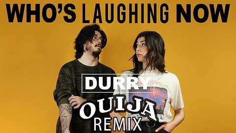 Durry - Who's Laughing Now (DJ Ouija Remix)