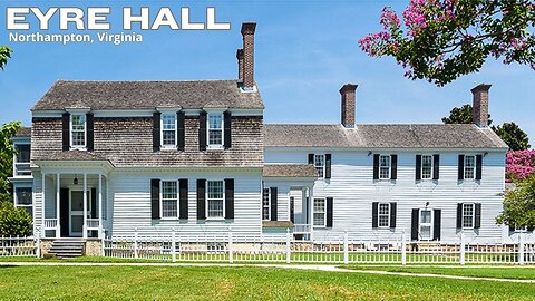 EYRE HALL (Northampton County, VA)