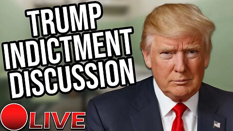 Live Discussion On The Trump Indictments!