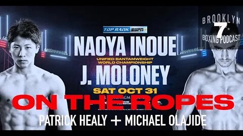 ON THE ROPES boxing - PRE FIGHT - INOUE vs MALONEY + MAYER vs BRODNICKA - Oct 31