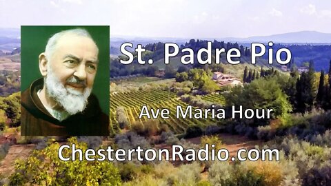 St. Padre Pio - Ave Maria Hour