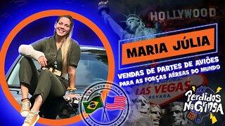 Maria Júlia - Vendas de Partes de Aviões para as Forças Aéreas do Mundo | 102 #Perdidospdc