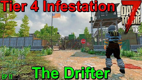 7 Days to Die Tier 4 Quests The Drifter EP11