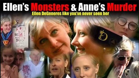 ELLEN'S MONSTERS AND ANNE'S MURDER THE TRUE STORY OF WHY ANNE HECHE WAS MURDERED