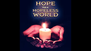 S2E2: Hope For A Hopeless World