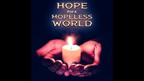 S2E2: Hope For A Hopeless World