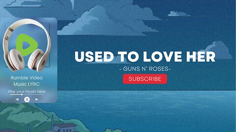 Guns N' Roses - Used To Love Her (Lyrics)