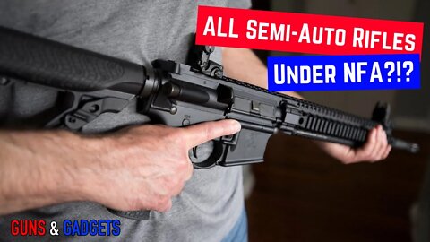 Bill Seeks To Put EVERY Semi-Automatic Rifle That Accepts Magazines Under NFA
