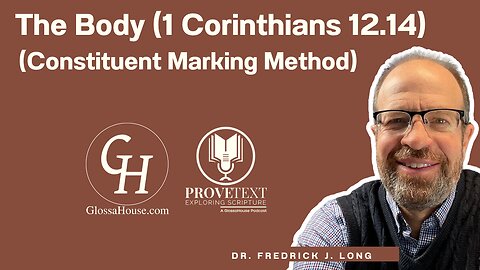 604. The Body (1 Cor 12.14 - Greek Markup)