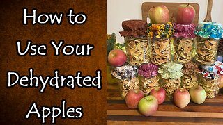Dehydrating Apples Plus Storing and Using
