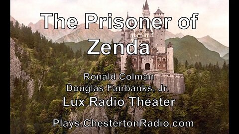 The Prisoner of Zenda - Ronald Colman - Douglas Fairbanks Jr - Lux Radio Theater