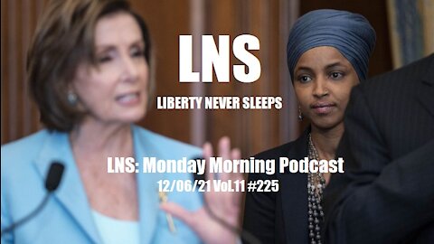 LNS: Monday Morning Podcast 12/06/21 Vol.11 #225