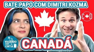 Bate Papo com Dimitri Kozma - Canadá - Viajando com a Cintia