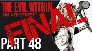 The Evil Within on 6th Street Part 48