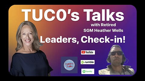 TUC0's Talks Episode 17: Retired SGM Heather Wells - Leaders, Check-in!