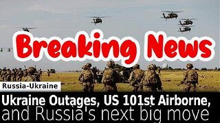 Breaking News: US 101st Airborne - Russia's Next Big Move.