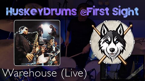 11 — Dave Matthews Band — Warehouse (Live) — HuskeyDrums @First Sight | Drum Cover