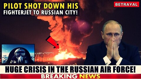 Very Critical News: Betrayal of Putin by His Soldiers! I Pilots drop fighterjets in Russian Cities!