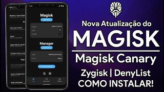 NOVO MAGISK CANARY COM DESIGN MATERIAL YOU! | ZYGISK E DENY LIST + COMO INSTALAR O MAGISK