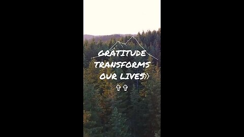 Gratitude transforms our lives ✞