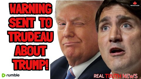 WARNING Sent to Trudeau about TRUMP! - Real Truth News - Feb. 8th, 2024