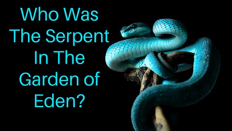 Who Was the Serpent in the Garden of Eden?