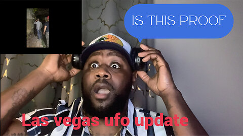 Las vegas ufo update “video proof?”
