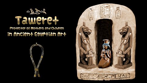 Taweret the Goddess of mothers and children in Ancient Egyptian Art