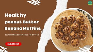 Healthy Peanut Butter Banana Muffin | Gluten free, sugar free and No Butter