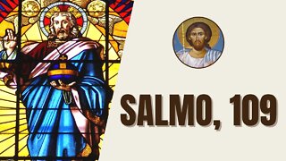 Salmo, 109 - "Oh Dios a quien alabo, no guardes silencio, pues la boca maligna y la boca impostora"