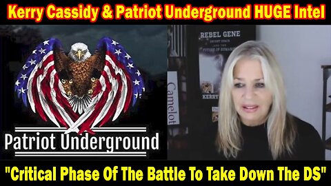 Kerry Cassidy & Patriot Underground HUGE Intel: "Critical Phase Of The Battle To Take Down The DS"